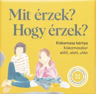 Ne maradj le Mit érzek? Hogy érzek? - Kiskamasz kártyajáték - 40 szituációval és 80 kérdéssel