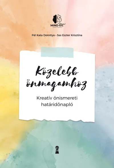 Ne maradj le Közelebb önmagamhoz - Kreatív önismereti határidőnapló