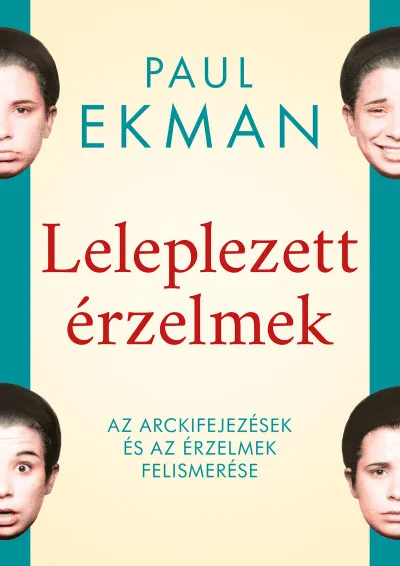 Leleplezett érzelmek - Az arckifejezések és az érzelmek felismerése Rendeld meg most