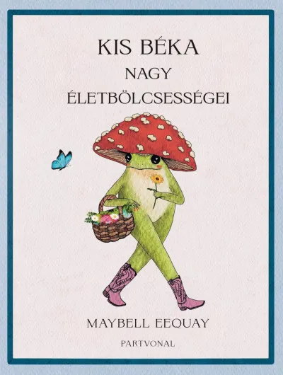 Akciós ár Kis béka nagy életbölcsességei