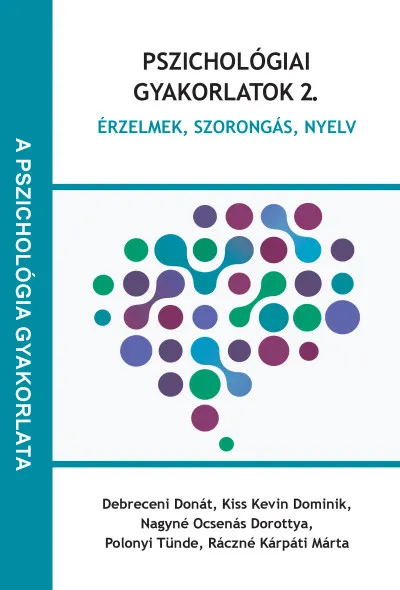Népszerű Pszichológiai gyakorlatok 2. - Érzelmek, szorongás, nyelv