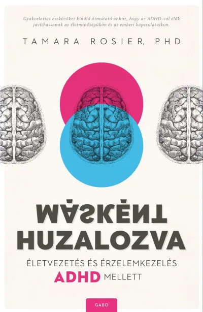 Másként huzalozva - Életvezetés és érzelemkezelés ADHD mellett Kedvezményes ár