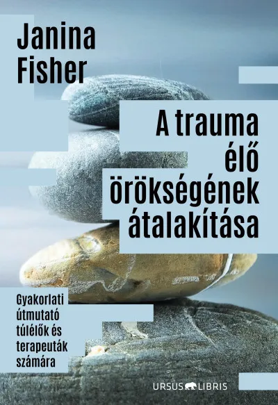 Legjobb ár A trauma élő örökségének átalakítása - Gyakorlati útmutató túlélők és terapeuták számára