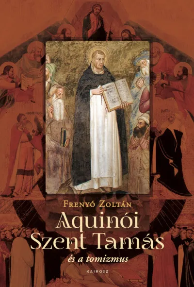 Aquinói Szent Tamás - és a tomizmus Akciós ár