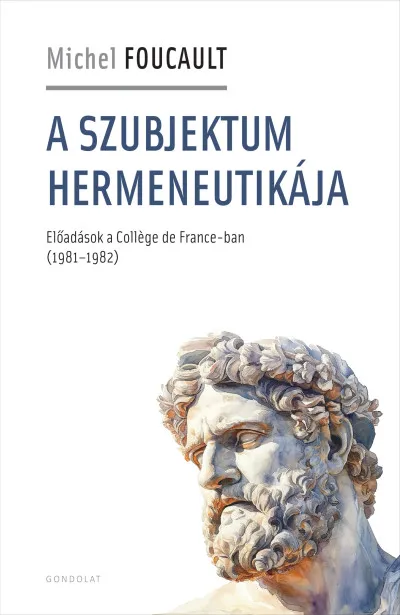 Olcsó A szubjektum hermeneutikája - Előadások a Collége de France-ban (1981-1982)