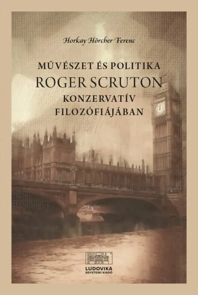 Művészet és politika Roger Scruton konzervatív filozófiájában Gyors szállítás