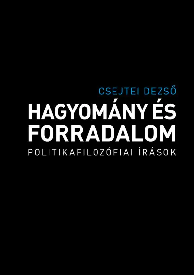 Azonnal elérhető Hagyomány és forradalom - Politikafilozófiai írások