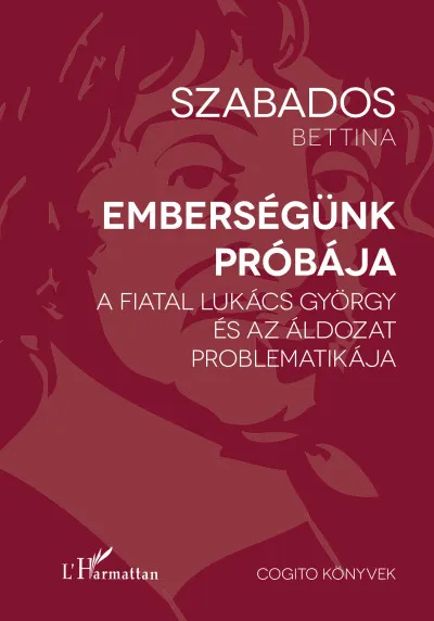 Biztonságos fizetés Emberségünk próbája - A fiatal Lukács György és az áldozat problematikája