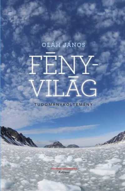 Rendeld meg most Fényvilág - Tudományköltemény