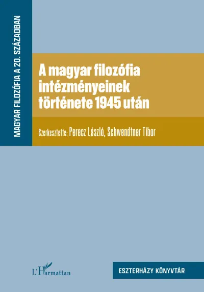 Utolsó esély A magyar filozófia intézményeinek története 1945 után