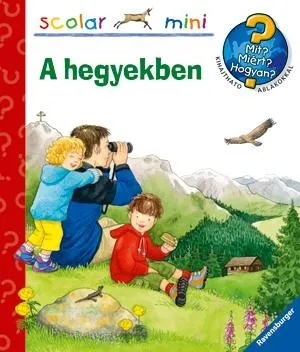 Csak ma A HEGYEKBEN - SCOLAR MINI