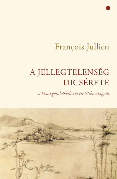 A jellegtelenség dicsérete - A kínai gondolkodás és esztétika alapján Árcsökkenés