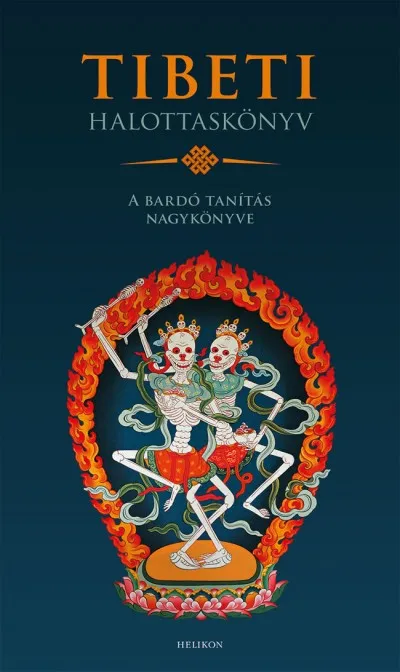 Rendeld meg most Tibeti Halottaskönyv - A bardó tanítás nagykönyve