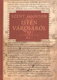 Rendeld meg most Isten városáról III. - De Civitate Dei