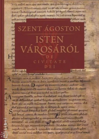 Vedd meg most Isten városáról I. - De Civitate Dei