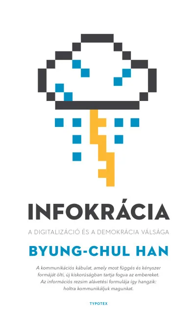 Infokrácia - A digitalizáció és a demokrácia válsága Utolsó esély