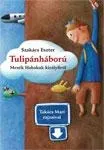 TULIPÁNHÁBORÚ - MESÉK HABAKUK KIRÁLYFIRÓL Olcsó