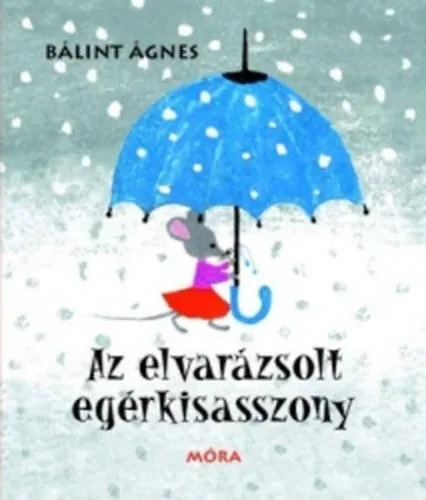 AZ ELVARÁZSOLT EGÉRKISASSZONY (ÚJ!) Akciós ár