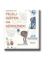 Azonnal elérhető FELELJ SZÉPEN,HA KÉRDEZNEK! (8.KIADÁS)