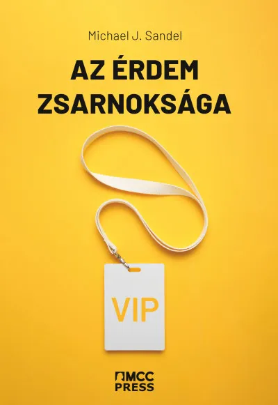 Olcsóbb Az érdem zsarnoksága - Mi történt a közjóval?