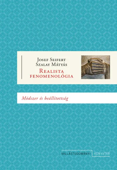 Szuper ajánlat Realista fenomenológia - Módszer és beállítottság