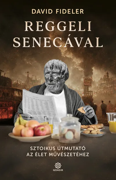 Reggeli Senecával - Sztoikus útmutató az élet művészetéhez Biztonságos vásárlás