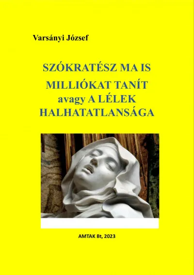 Kiárusítás Szókratész ma is milliókat tanít avagy a lélek halhatatlansága