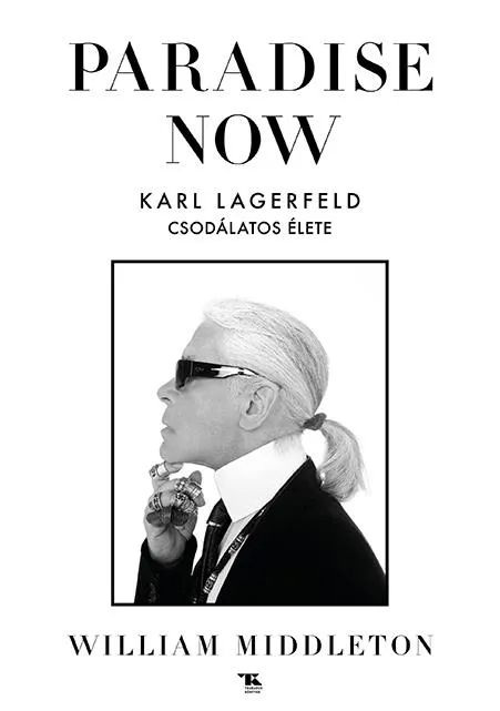 PARADISE NOW - KARL LAGERFELD CSODÁLATOS ÉLETE Biztonságos fizetés