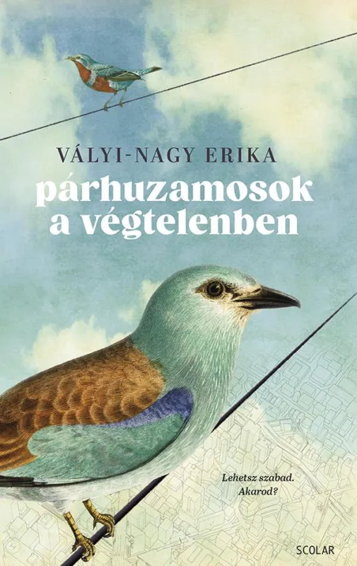 PÁRHUZAMOSOK A VÉGTELENBEN - LEHETSZ SZABAD. AKAROD? Exkluzív ajánlat