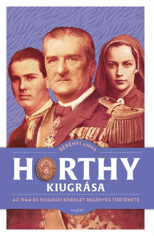 Gyors szállítás HORTHY KIUGRÁSA - AZ 1944-ES KIUGRÁSI KÍSÉRLET REGÉNYES TÖRTÉNETE