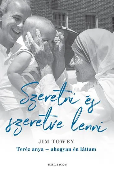 Végkiárusítás SZERETNI ÉS SZERETVE LENNI - TERÉZ ANYA- AHOGYAN ÉN LÁTTAM