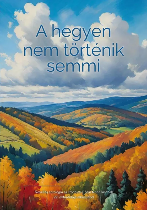 A HEGYEN NEM TÖRTÉNIK SEMMI Kedvezményes ár