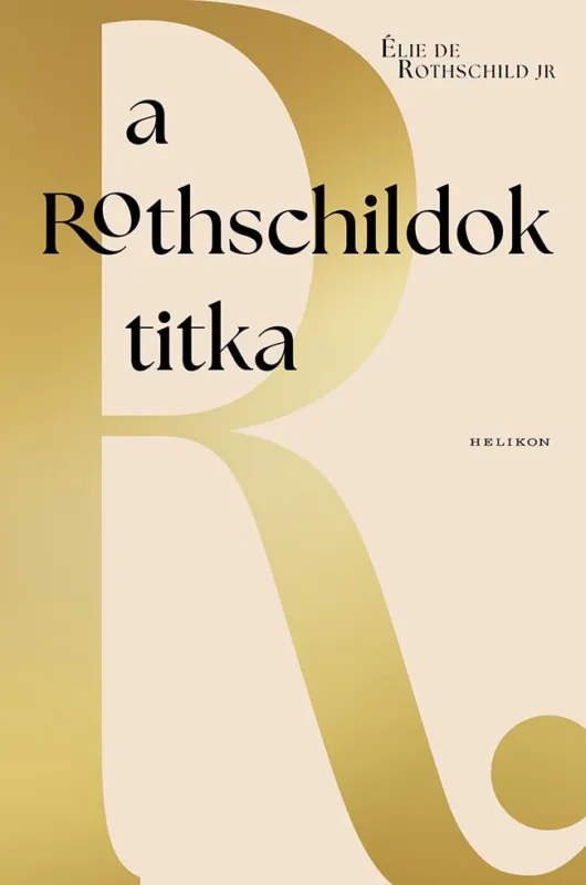 A ROTHSCHILDOK TITKA Legkelendőbb
