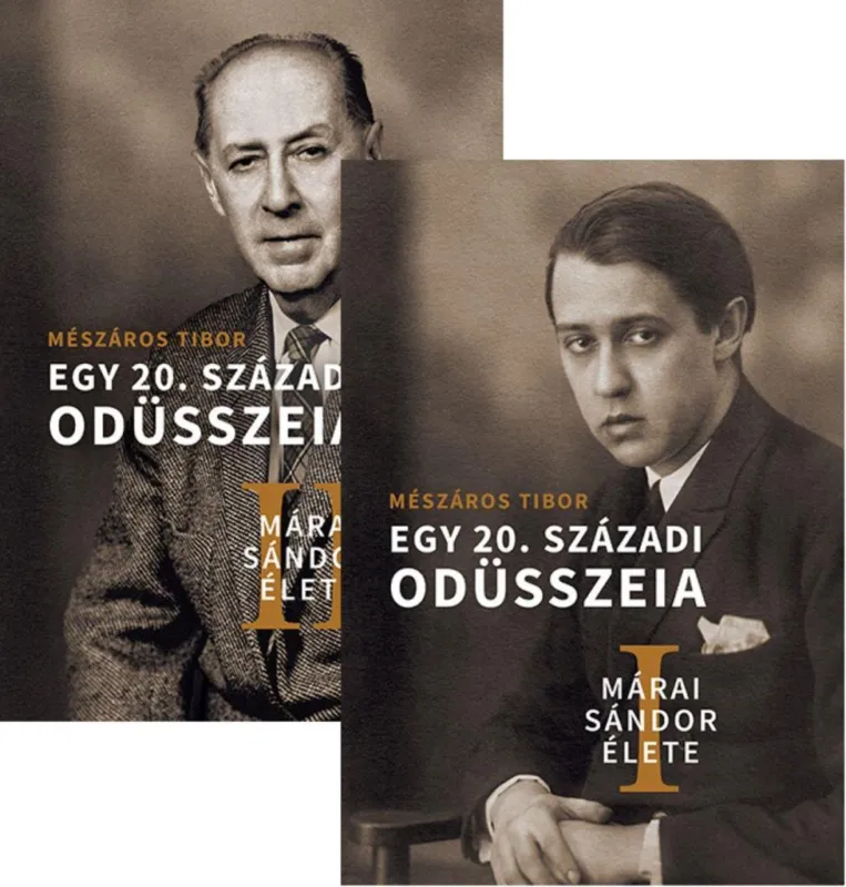 EGY 20. SZÁZADI ODÜSSZEIA - MÁRAI SÁNDOR ÉLETE I-II. Vedd meg most