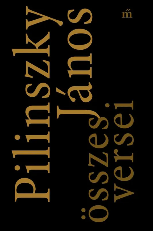 Expressz kézbesítés PILINSZKY JÁNOS ÖSSZES VERSEI
