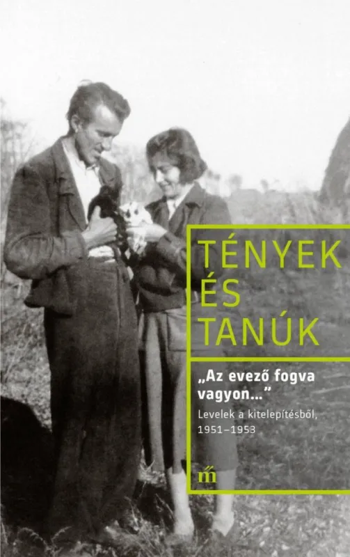 Expressz kézbesítés AZ EVEZŐ FOGVA VAGYON... LEVELEK A KITELEPÍTÉSBŐL, 19511953