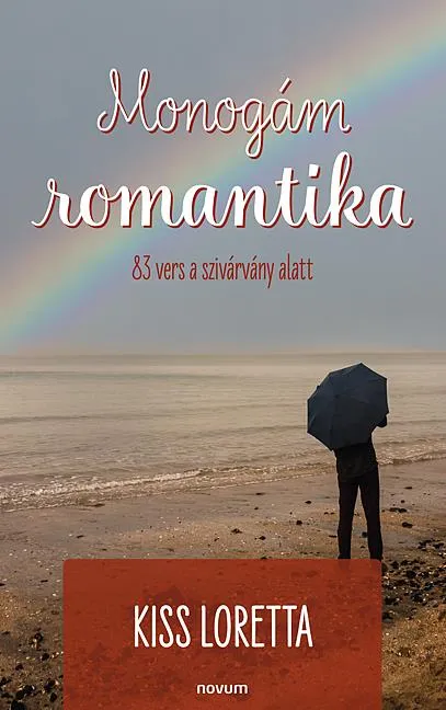 MONOGÁM ROMANTIKA - 83 VERS A SZIVÁRVÁNY ALATT Bestseller