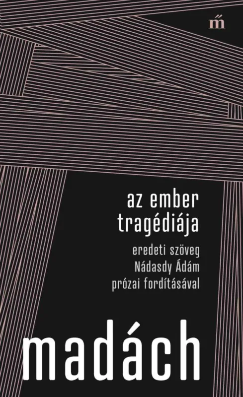 AZ EMBER TRAGÉDIÁJA - EREDETI SZÖVEG NÁDASDY ÁDÁM PRÓZAI FORDÍTÁSÁVAL Azonnali szállítás