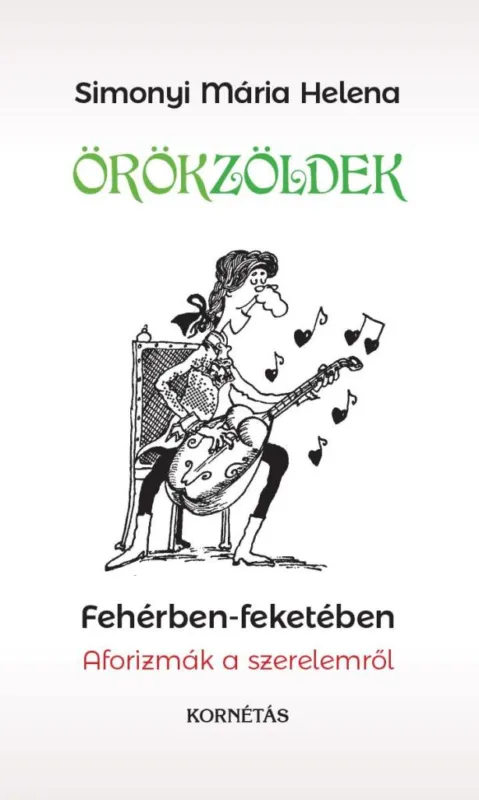 ÖRÖKZÖLDEK - FEHÉRBEN - FEKETÉBEN Exkluzív ajánlat