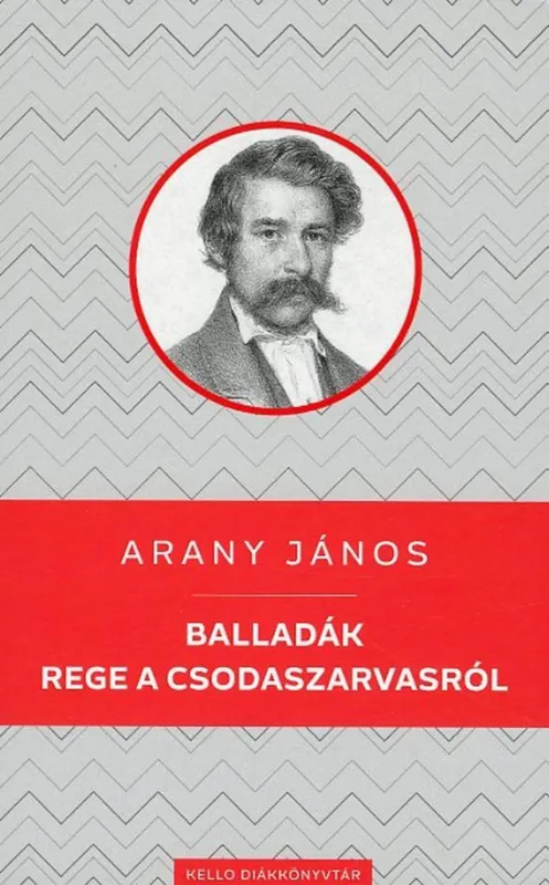 Akciós ár BALLADÁK / REGE A CSODASZARVASRÓL - KELLO DIÁKKÖNYVTÁR