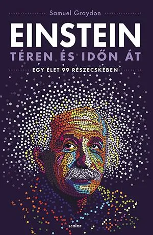 Szezonális akció EINSTEIN TÉREN ÉS IDŐN ÁT - EGY ÉLET 99 RÉSZECSKÉBEN