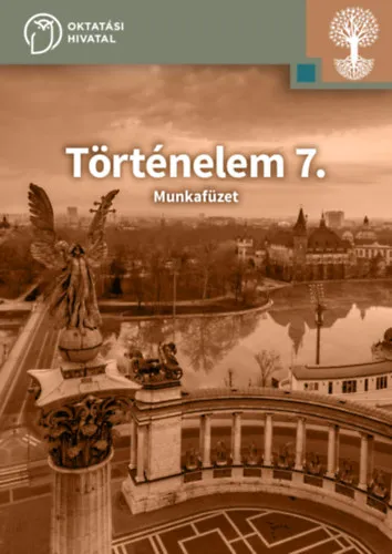 Történelem 7. Munkafüzet az általános iskolák számára Vásárlói kedvenc