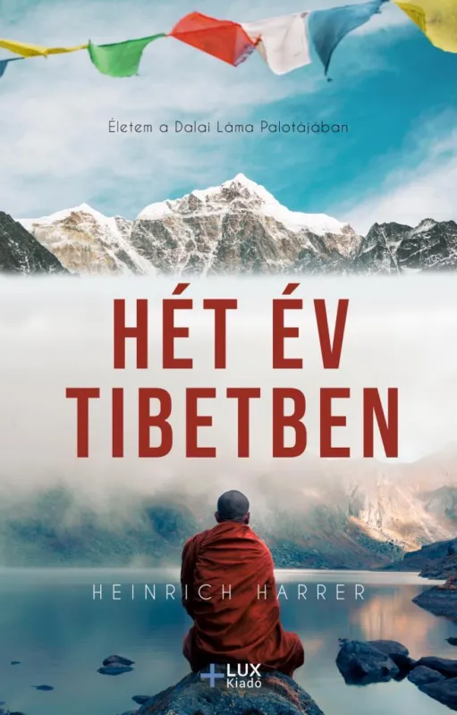 HÉT ÉV TIBETBEN - ÉLETEM A DALAI LÁMA PALOTÁJÁBAN Vedd meg online