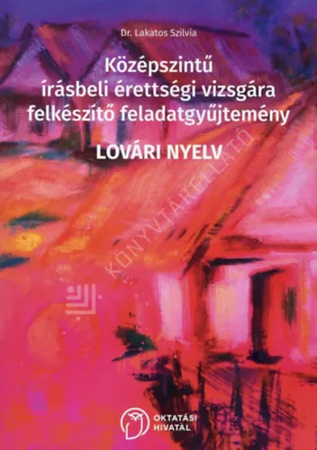 Lovári nyelv - Középszintű írásbeli érettségi vizsgára felkészítő feladatgyűjtemény Utolsó esély