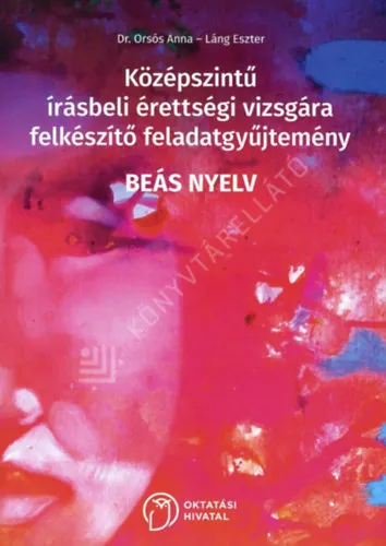 Gyors szállítás Beás nyelv - Középszintű írásbeli érettségi vizsgára felkészítő feladatgyűjtemény