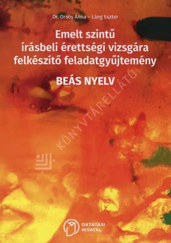 Legnépszerűbb Beás nyelv - Emelt szintű írásbeli érettségi vizsgára felkészítő feladatgyűjtemény