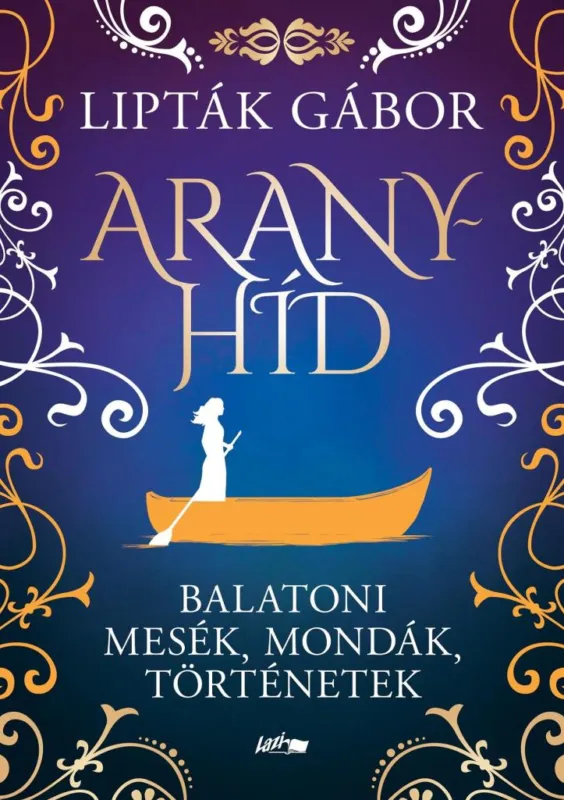 ARANYHÍD - BALATONI MESÉK, MONDÁK, TÖRTÉNETEK Akciós ár
