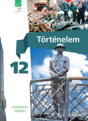 Újdonság Történelem 12. - Újgenerációs tankönyv