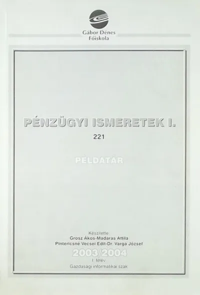 Legjobb ár Pénzügyi ismeretek I. - Példatár/2003-2004 I. félév/Gazdasági informatika szak