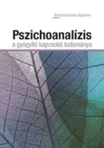 Alacsony ár Pszichoanalízis, a gyógyító kapcsolat tudománya